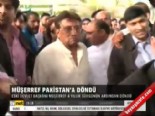 pakistan - Müşerref Pakistan'a döndü  Videosu
