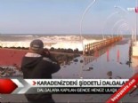 Karadeniz'deki şiddetli dalgalar  online video izle