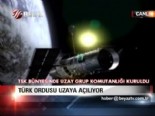 uzay grup komutanligi - Türk ordusu uzaya açılıyor  Videosu