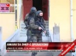 Ankara'da DHKP-C operasyonu  online video izle
