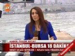 deniz ucagi - İstanbul-Bursa 18 dakika  Videosu