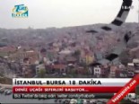 İstanbul-Bursa 18 dakika  online video izle