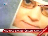 neonazi davasi - Neo Nazi davası Türklere kapalı  Videosu