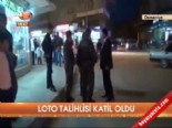 loto talihlisi - Loto talihlisi katil oldu  Videosu