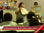Gökçeada'da Rum okuluna onay  online video izle