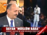 mehmet muezzinoglu - Dayan ''Müslüm Baba''!  Videosu