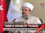 mehmet gormez - ''İzmir'in dindarlığı'' polemiği  Videosu