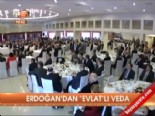 Erdoğan'dan 'Evlat'lı veda 