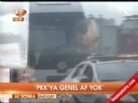 genel af - 'PKK'ya genel af yok'  Videosu