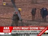 insaat iscisi - Atletli inşaat işçisine yasak  Videosu