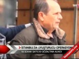 İstanbul'da uyuşturucu operasyonu  online video izle