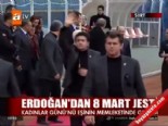 Erdoğan'dan 8 Mart jesti