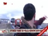 Otobüs yandı 50 yolcu kendini zor kurtardı  online video izle