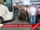 Çekmeköy'de yol kestiler  online video izle