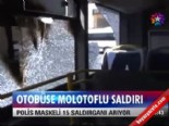 Otobüse molotoflu saldırı 