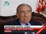 mehmet ali sahin - Şahin'den MHP'ye çağrı  Videosu
