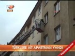 Türklere ait apartman yandı 