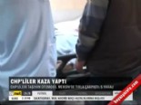 CHP'liler kaza yaptı  online video izle