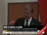 MHP'li Vural'a çağrı  online video izle