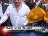 ibrahim tatlises - İbrahim Tatlıses baba oldu  Videosu