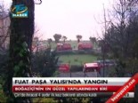 fuat pasa yalisi - Fuat Paşa Yalısı'nda yangın  Videosu