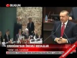 Erdoğan'dan önemli mesajlar online video izle