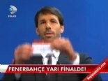 Fenerbahçe yarı finalde online video izle