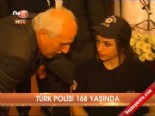 turk polisi - Türk polisi 168 yaşında  Videosu