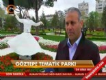 goztepe parki - Göztepe Tematik Parkı  Videosu