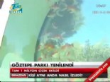 goztepe parki - Göztepe parkı yenilendi  Videosu