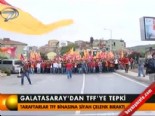Galatasaray'dan TFF'ye tepki 