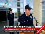 Dünaynın polisi Türkiye'den 