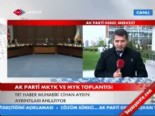 ak parti myk - AK Parti MKYK ve MYK toplantısı  Videosu