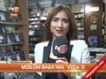 Müslüm Baba'nın 'Veda'sı  online video izle