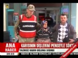 Karısının dişlerini penseyle söktü  online video izle