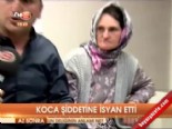 Koca şiddetine isyan etti  online video izle