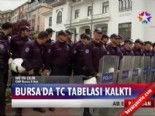 bursa valiligi - Bursa'da TC tabelası kalktı  Videosu