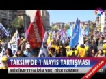 'Taksim'de 1 Mayıs' tartışması  online video izle