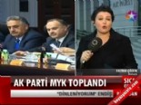 ak parti myk - AK Parti MYK toplantısı  Videosu