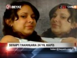 Serap'ı yakanlara 24 yıl hapis 