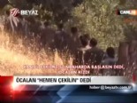 abdullah ocalan - Öcalan ''hemen çekilin'' dedi  Videosu