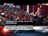 deniz baykal - Baykal dedik hep kal demedik  Videosu