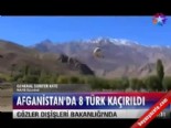 Afganistan'da 8 Türk kaçırıldı 