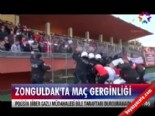 Zonguldak'ta maç gerginliği 