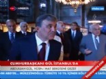 Cumhurbaşkanı Gül İstanbul'da 