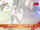 taksim - Tespih kavgası ölümle bitti  Videosu