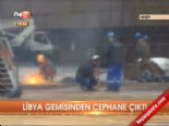 libya - Libya gemisinden cephane çıktı  Videosu