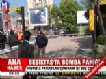 Beşiktaş'ta bomba paniği 