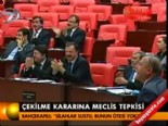 cekilme sureci - Çekilme kararına Meclis tepkisi  Videosu