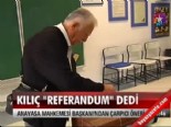 hasim kilic - Kılıç ''referandum'' dedi  Videosu